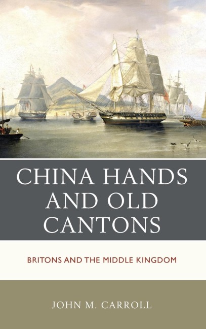 China Hands and Old Cantons: Britons and the Middle Kingdom