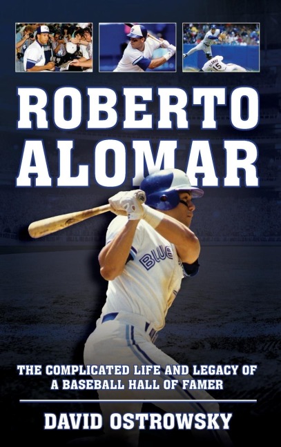 Roberto Alomar: The Complicated Life and Legacy of a Baseball Hall of Famer