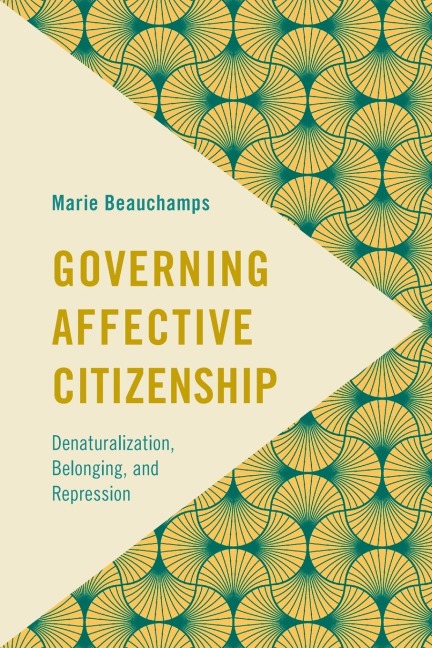 Governing Affective Citizenship: Denaturalization, Belonging, and Repression