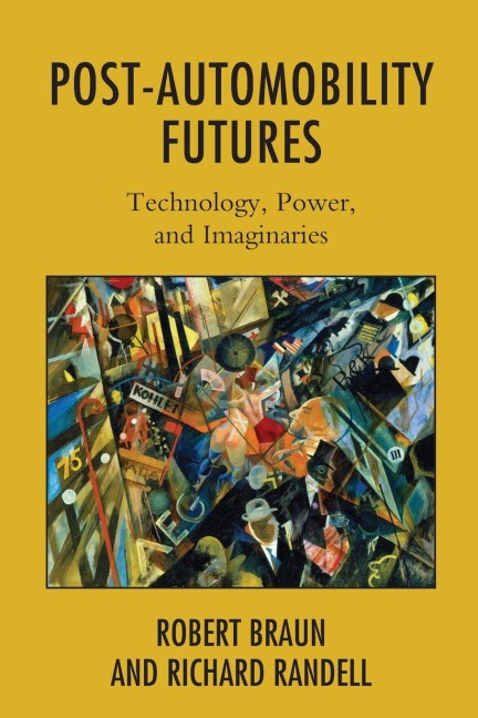 Post-Automobility Futures: Technology, Power, and Imaginaries