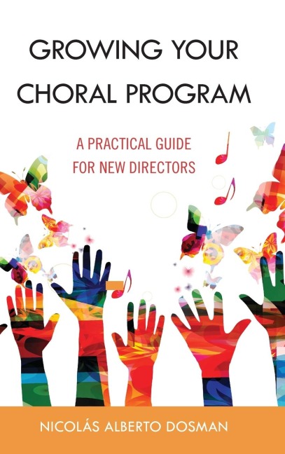 Growing Your Choral Program: A Practical Guide for New Directors