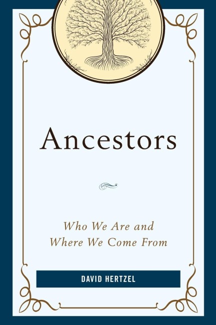 Ancestors: Who We Are and Where We Come From