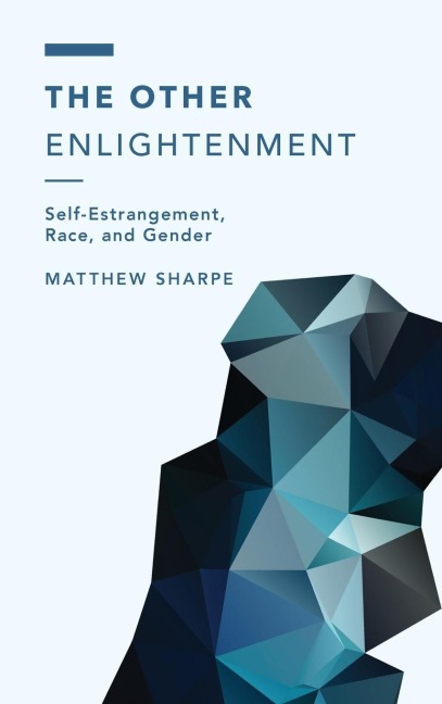 Other Enlightenment: Self-Estrangement, Race, and Gender