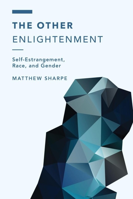 Other Enlightenment: Self-Estrangement, Race, and Gender