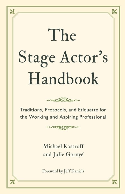 Stage Actor's Handbook: Traditions, Protocols, and Etiquette for the Working and Aspiring Professional