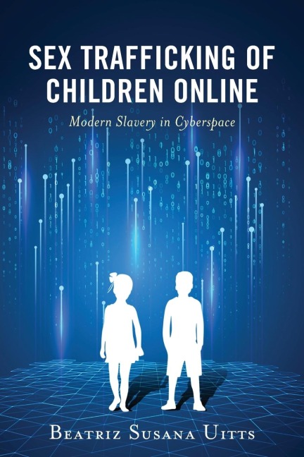 Sex Trafficking of Children Online Modern Slavery in Cyberspace
