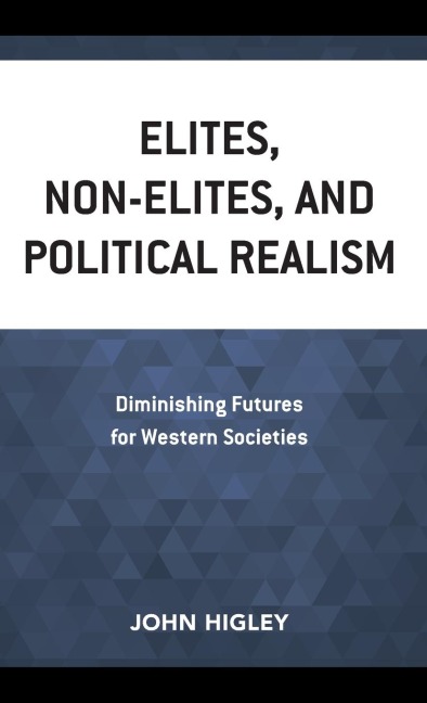 Elites, Non-Elites, and Political Realism: Diminishing Futures for Western Societies
