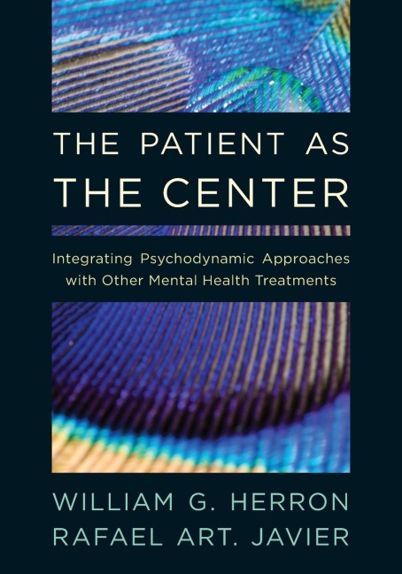 Patient as the Center: Integrating Psychodynamic Approaches with Other Mental Health Treatments