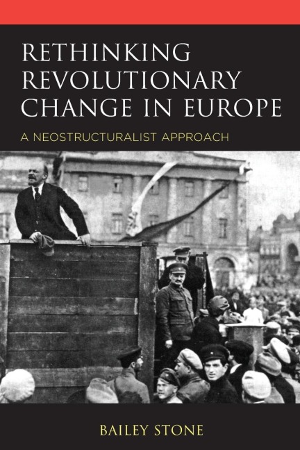 Rethinking Revolutionary Change in Europe: A Neostructuralist Approach