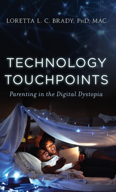 Technology Touchpoints: Parenting in the Digital Dystopia