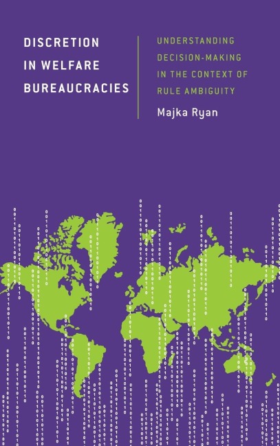 Discretion in Welfare Bureaucracies: Understanding Decision-Making in the Context of Rule Ambiguity