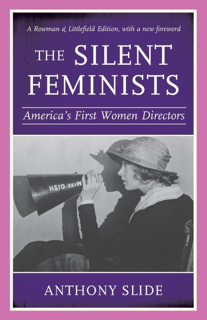 Silent Feminists: America's First Women Directors