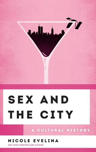 Sex and the City A Cultural History