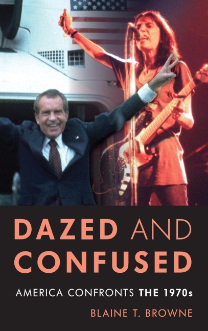 Dazed and Confused: America Confronts the 1970s