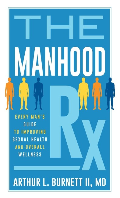Manhood Rx: Every Mans Guide to Improving Sexual Health and Overall Wellness