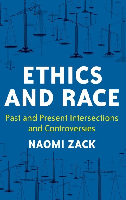 Ethics and Race: Past and Present Intersections and Controversies