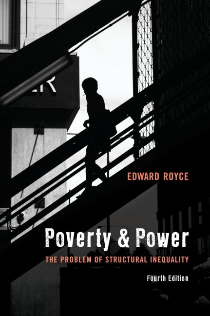 Poverty and Power: The Problem of Structural Inequality