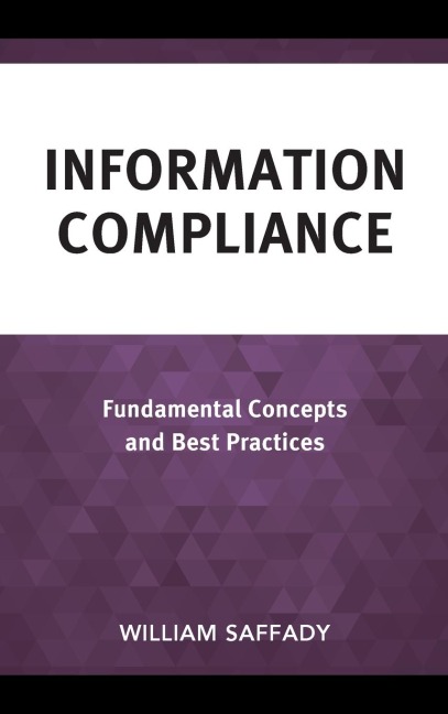 Information Compliance: Fundamental Concepts and Best Practices