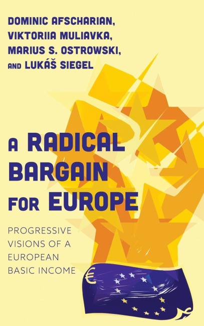Radical Bargain for Europe: Progressive Visions of a European Basic Income