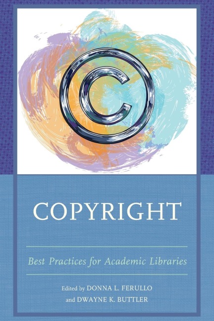 Copyright: Best Practices for Academic Libraries