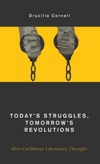 Today's Struggles, Tomorrow's Revolutions: Afro-Caribbean Liberatory Thought
