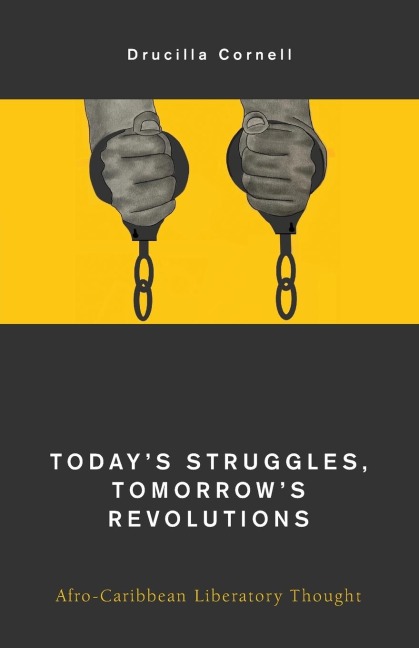 Today's Struggles, Tomorrow's Revolutions: Afro-Caribbean Liberatory Thought