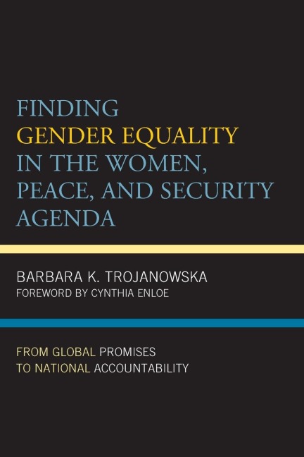 Finding Gender Equality in the Women, Peace, and Security Agenda: From Global Promises to National Accountability