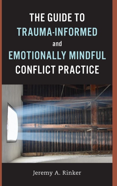 Guide to Trauma-Informed and Emotionally Mindful Conflict Practice