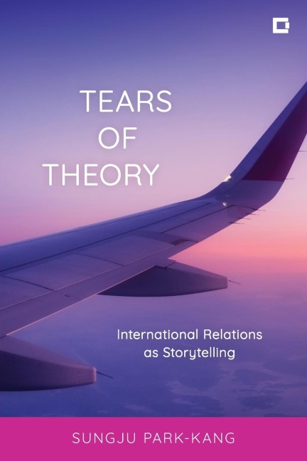 Tears of Theory: International Relations as Storytelling
