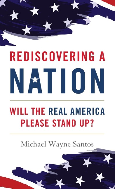 Rediscovering a Nation: Will the Real America Please Stand Up?