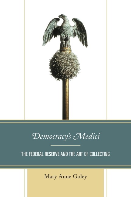 Democracy's Medici: The Federal Reserve and the Art of Collecting