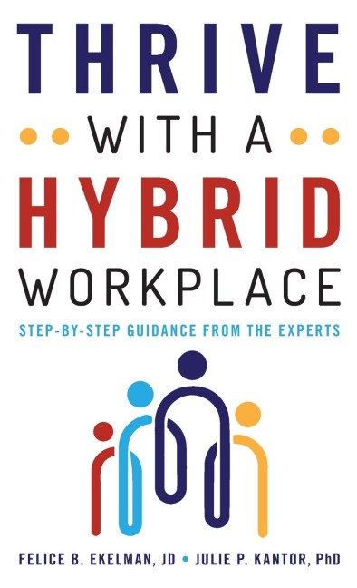 Thrive with a Hybrid Workplace: Step-by-Step Guidance from the Experts