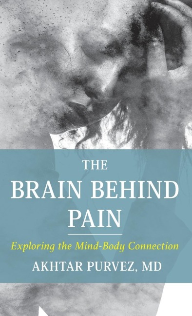 Brain Behind Pain: Exploring the Mind-Body Connection