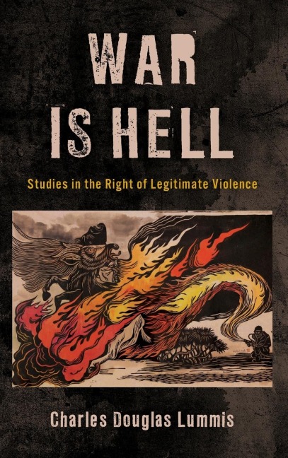 War Is Hell: Studies in the Right of Legitimate Violence