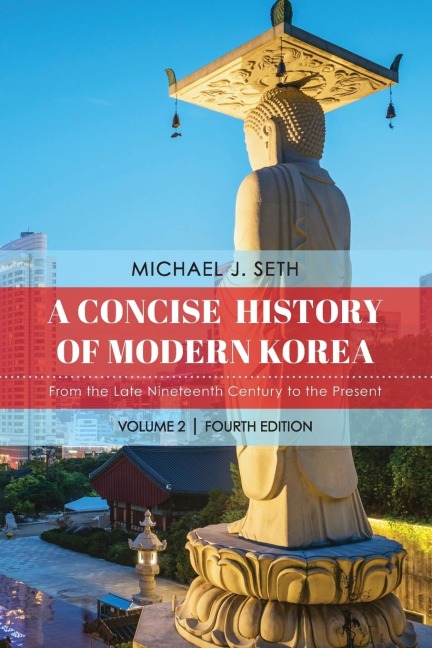 Concise History of Modern Korea: From the Late Nineteenth Century to the Present