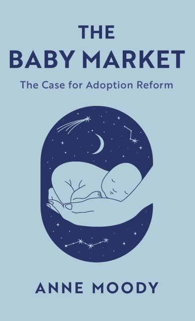 Baby Market: The Case for Adoption Reform