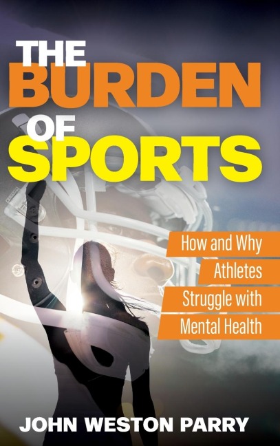 Burden of Sports: How and Why Athletes Struggle with Mental Health