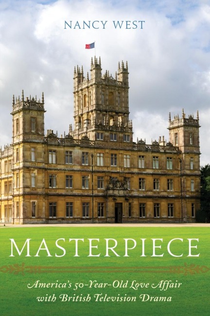 Masterpiece: Americas 50-Year-Old Love Affair with British Television Drama