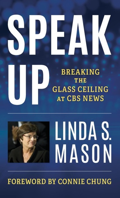 Speak Up: Breaking the Glass Ceiling at CBS News