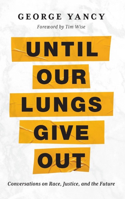 Until Our Lungs Give Out: Conversations on Race, Justice, and the Future