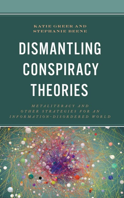 Dismantling Conspiracy Theories: Metaliteracy and other Strategies for an Information-Disordered World