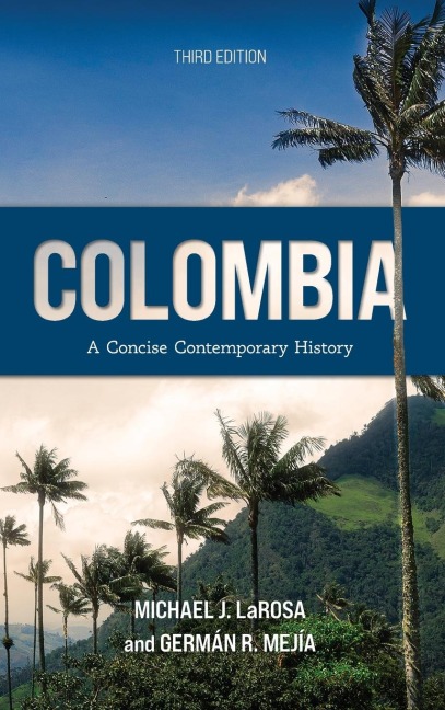 Colombia: A Concise Contemporary History