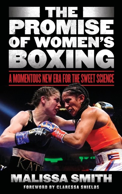 Promise of Womens Boxing: A Momentous New Era for the Sweet Science
