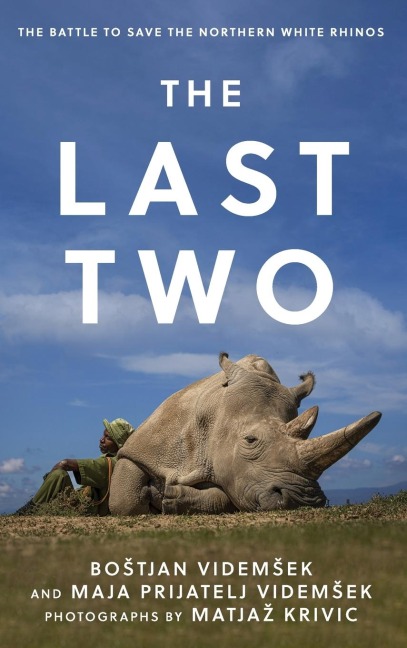 Last Two: The Battle to Save the Northern White Rhinos