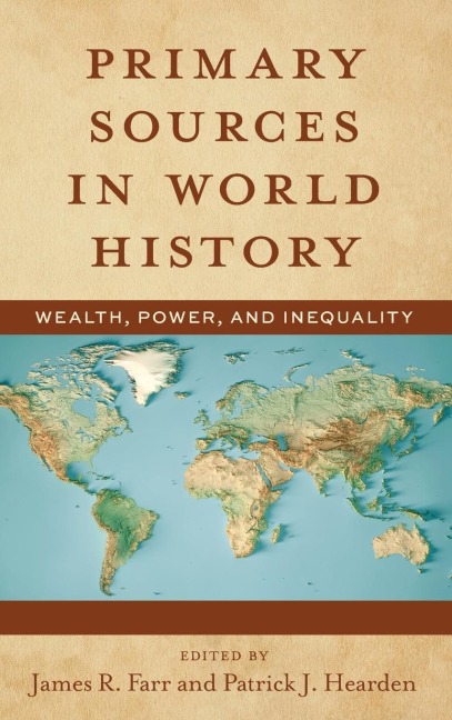 Primary Sources in World History: Wealth, Power, and Inequality