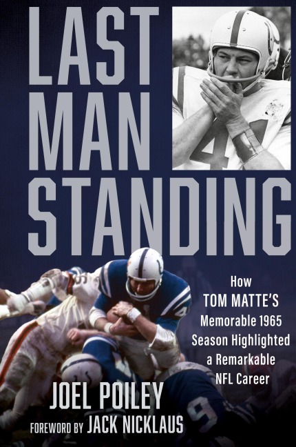 Last Man Standing: How Tom Matte's Memorable 1965 Season Highlighted a Remarkable NFL Career