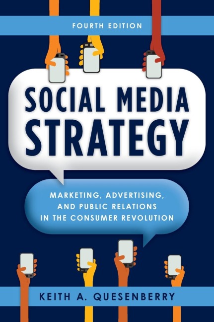 Social Media Strategy: Marketing, Advertising, and Public Relations in the Consumer Revolution
