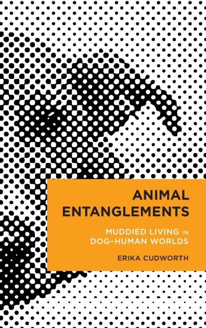 Animal Entanglements: Muddied Living in Dog-Human Worlds