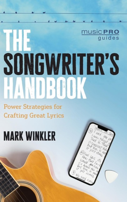 Songwriter's Handbook: Power Strategies for Crafting Great Lyrics
