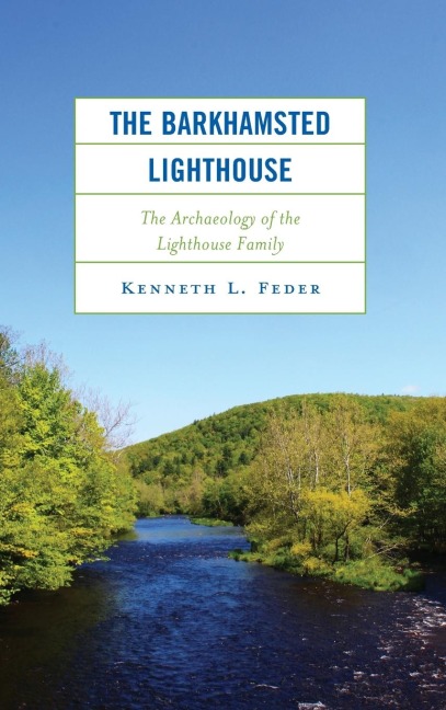 Barkhamsted Lighthouse: The Archaeology of the Lighthouse Family
